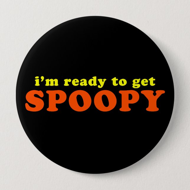 Badge Rond 10 Cm Je suis prêt à prendre Spoopy Halloween (Devant)