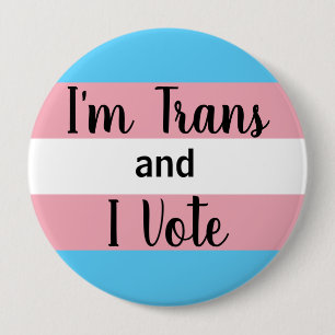 Badge Rond 10 Cm Je suis Trans et je vote bouton