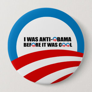 BADGE ROND 10 CM J'ÉTAIS ANTI-OBAMA AVANT D'ÊTRE COOL