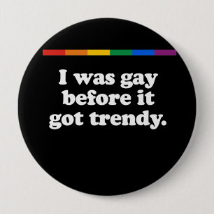 Badge Rond 10 Cm J'étais gay avant blanc