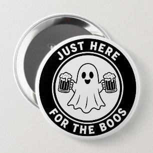 Badge Rond 10 Cm Juste ici pour les huées Funny Ghost Halloween