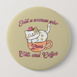 Badge Rond 10 Cm Juste une femme qui aime les chats et le café