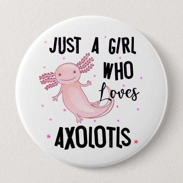Badge Rond 10 Cm Juste une fille qui aime Axolotls Amphibian Salama (Devant)