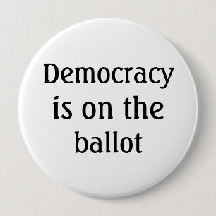 Badge Rond 10 Cm La démocratie est sur le bulletin de vote Bouton d