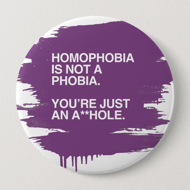 BADGE ROND 10 CM LA HOMOPHOBIE N'EST PAS UNE PHOBIE (Devant)