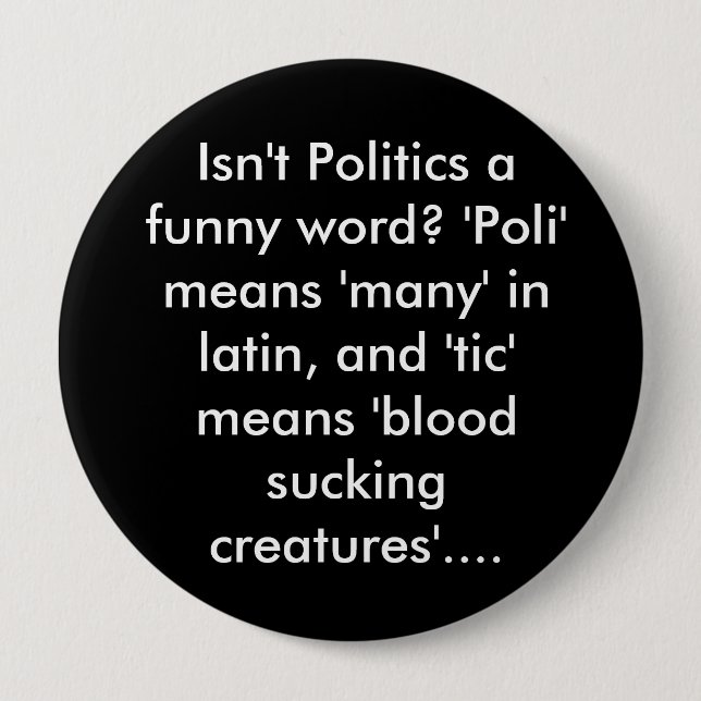 Badge Rond 10 Cm La politique n'est-elle pas un mot drôle ? "Poli" (Devant)