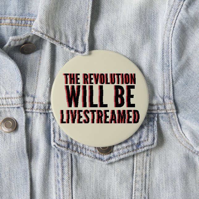 Badge Rond 10 Cm La révolution sera livestreamed (En situation)