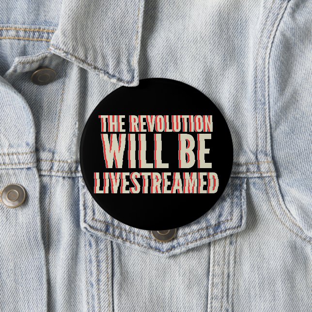 Badge Rond 10 Cm La révolution sera livestreamed (En situation)