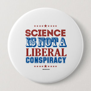 Badge Rond 10 Cm La Science n'est pas une conspiration libérale