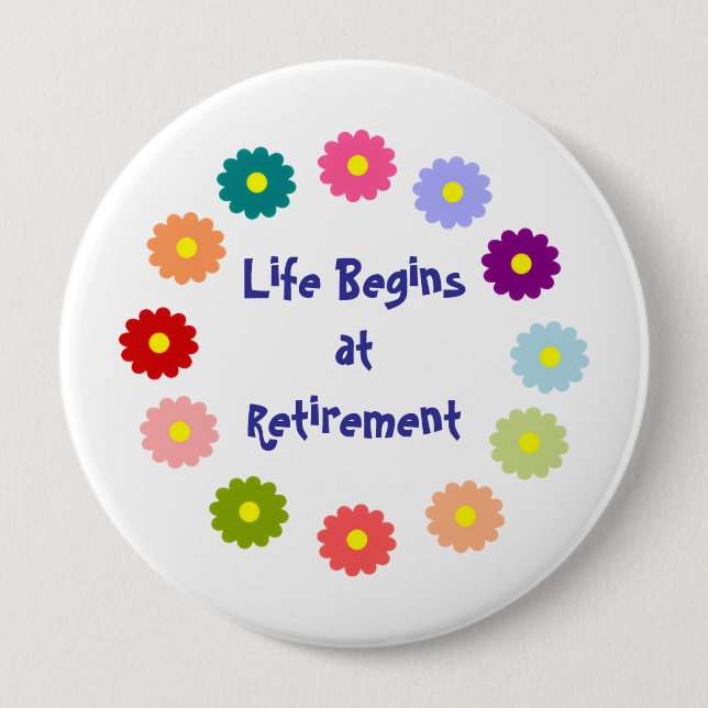 Badge Rond 10 Cm La vie commence à la retraite (Devant)