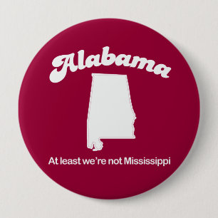 Badge Rond 10 Cm L'Alabama - au moins nous ne sommes pas T-shirt du