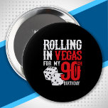 Badge Rond 10 Cm Las Vegas 90th Birthday Party<br><div class="desc">Going to Vegas for your 90th birthday ? This "Rolling in Vegas for My 90th Birthday" design is a fun 90th birthday gift for a trip to Las Vegas & remember turning 90 years with a birthday in Las Vegas ! Great surprise vacation venin !</div>