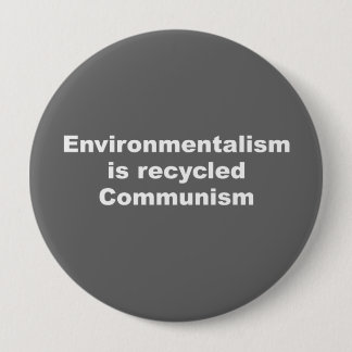 Badge Rond 10 Cm L'environnementalisme est communisme réutilisé