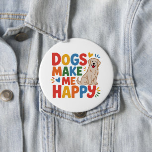 Badge Rond 10 Cm Les chiens me rendent heureux Citation Inspirante