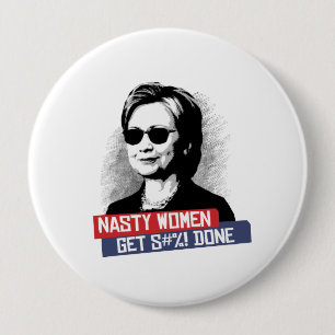Badge Rond 10 Cm Les femmes méchantes obtiennent S--- Fait --