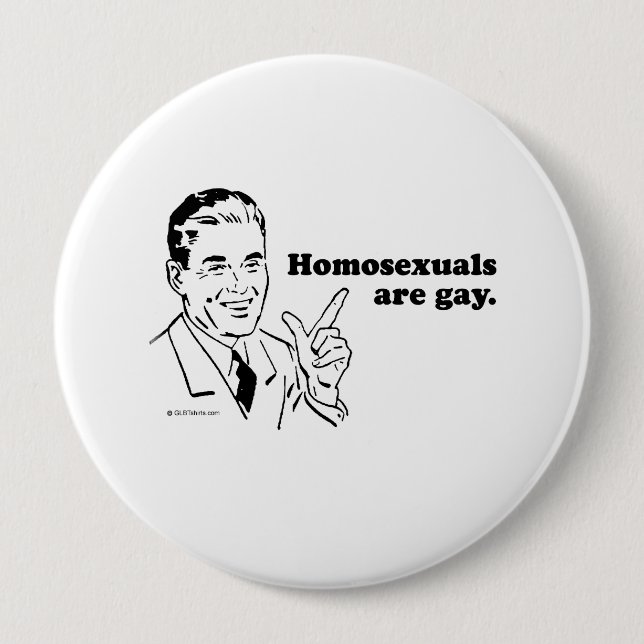 Badge Rond 10 Cm Les homosexuels sont gays (Devant)