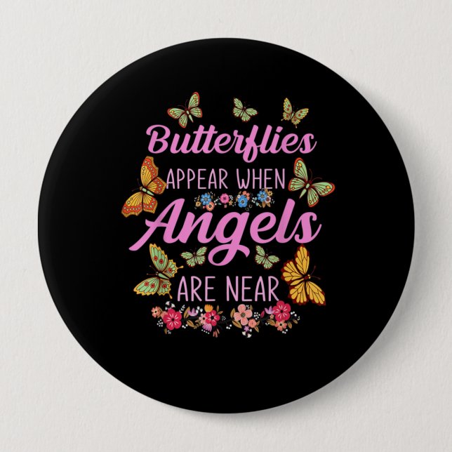 Badge Rond 10 Cm Les Papillons Apparaissent Lorsque Les Anges Sont  (Devant)