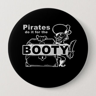 Badge Rond 10 Cm les pirates le font pour le butin