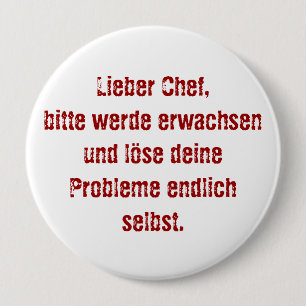 Badge Rond 10 Cm "Lieber Chef, bitte werde erwachsen..."