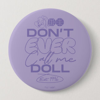 Badge Rond 10 Cm Lola "Ne m'appelle jamais poupée"