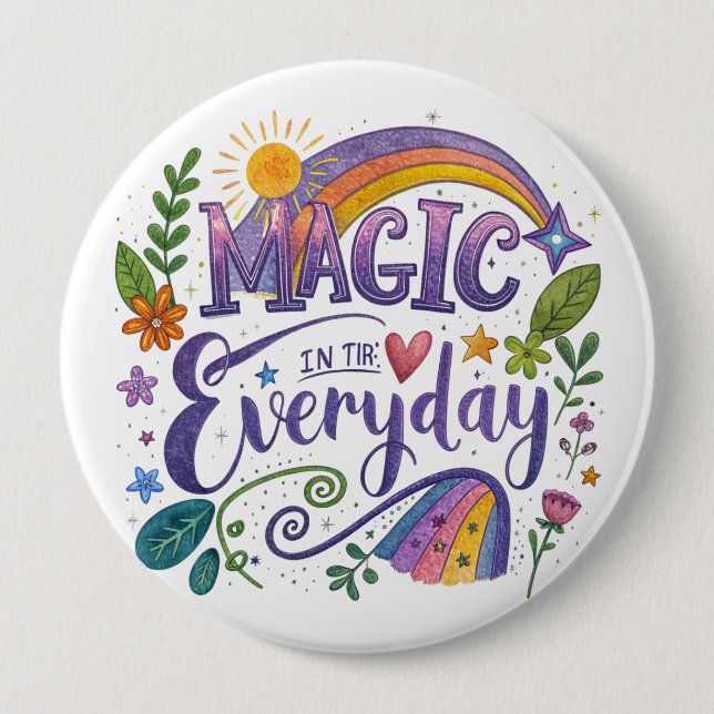 Badge Rond 10 Cm "Magic in Everyday" Button (Devant)