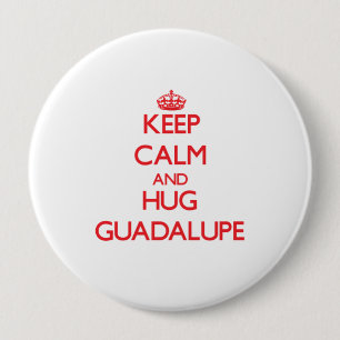 Badge Rond 10 Cm Maintenez calme et ÉTREINTE Guadalupe
