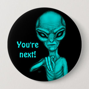 Badge Rond 10 Cm Mauvais Alien, Tu es le prochain !