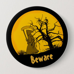 Badge Rond 10 Cm Méfiez-vous de la Faucheuse noire