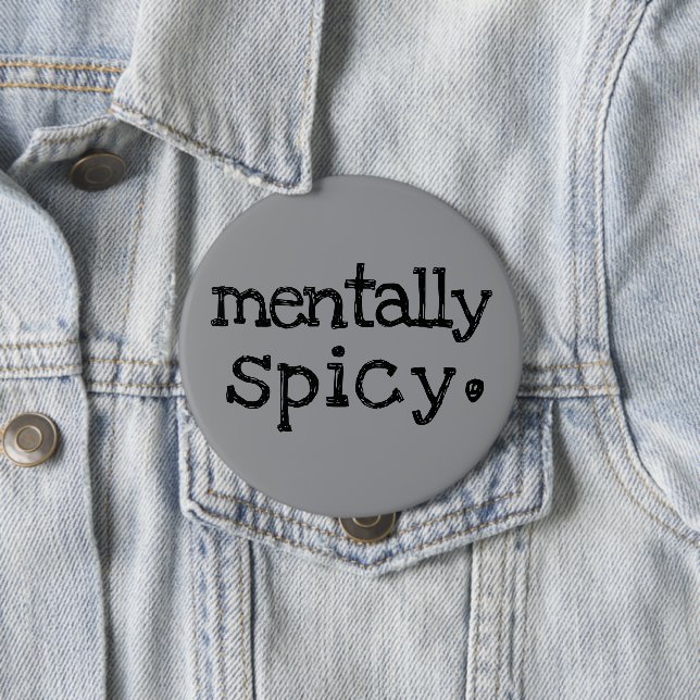 Badge Rond 10 Cm Mentally Spicy Funny Mental Health Typography (En situation)