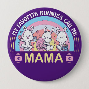 Badge Rond 10 Cm Mes lapins Favoris M'Appelent Maman