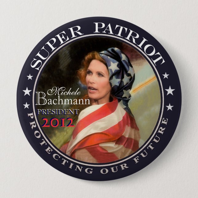Badge Rond 10 Cm Michele Bachmann, patriote superbe (Devant)