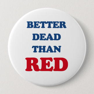 Badge Rond 10 Cm Mieux mort que rouge