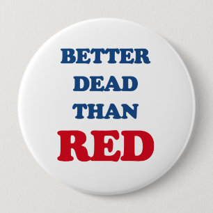 Badge Rond 10 Cm Mieux vaut mourir que de rouge