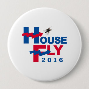 BADGE ROND 10 CM MOUCHE DE MAISON POUR LE PRÉSIDENT 2016 --