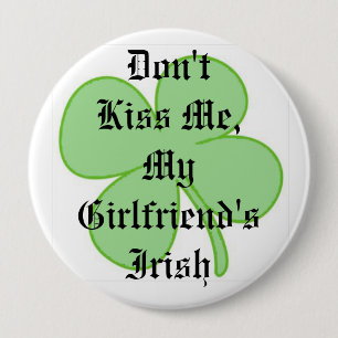 Badge Rond 10 Cm Ne m'embrassez pas, l'Irlandaise de mon amie