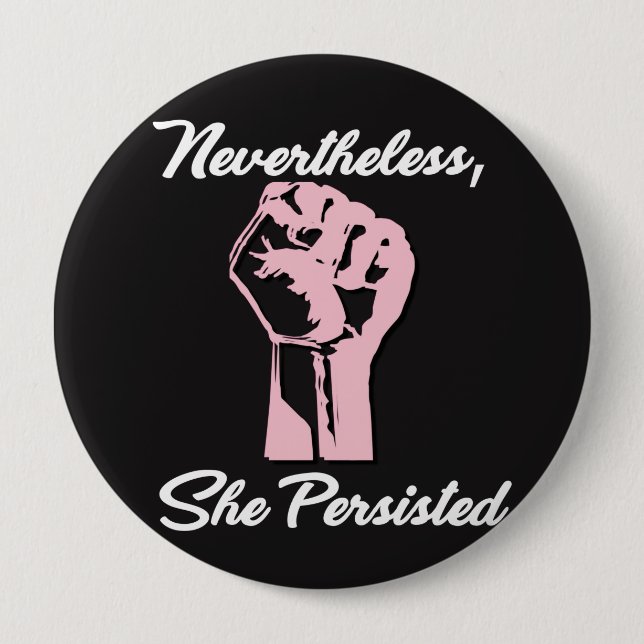 Badge Rond 10 Cm Néanmoins elle a persisté protestation résistent (Devant)
