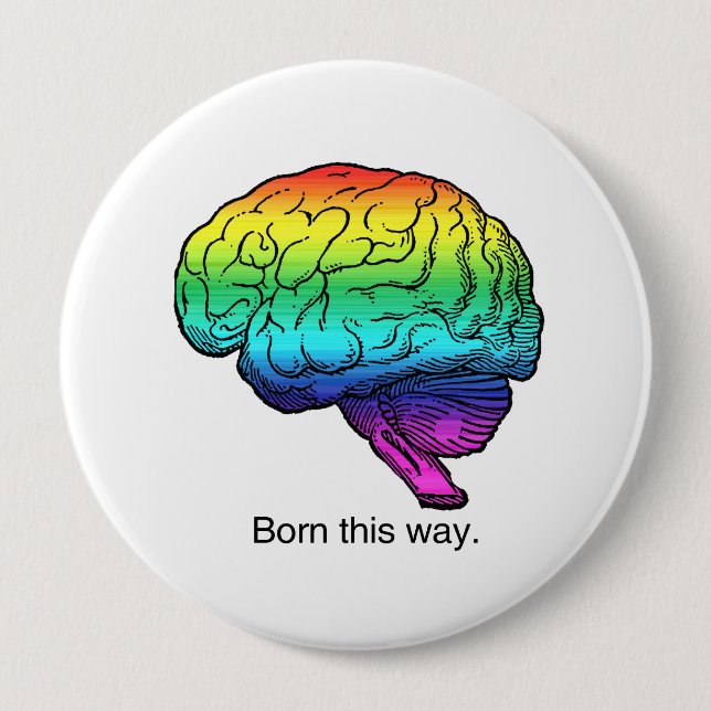 BADGE ROND 10 CM NÉE DE CETTE FAÇON CERVEAU (Devant)
