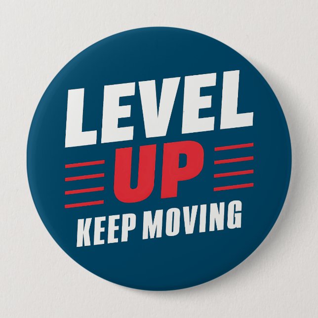 Badge Rond 10 Cm Niveau supérieur Continuer à avancer (Devant)