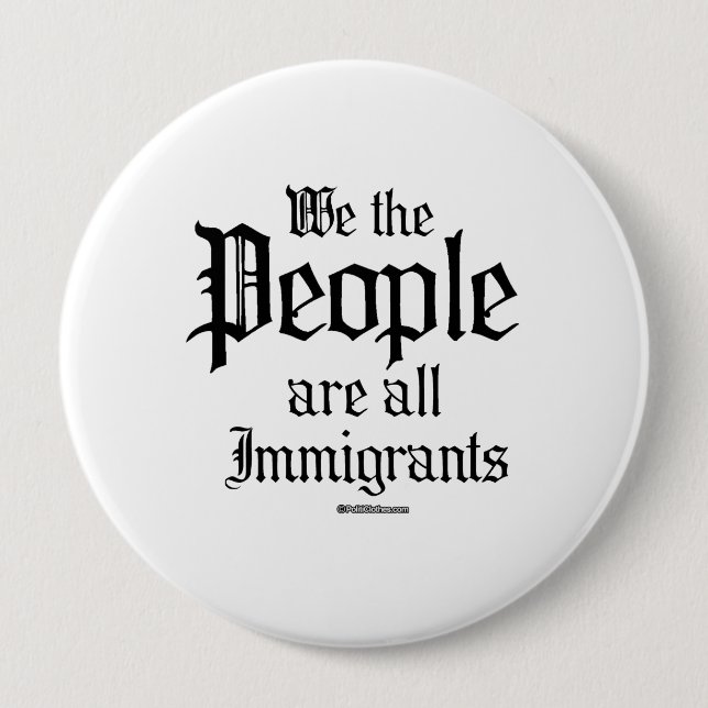 Badge Rond 10 Cm Nous sommes tous des immigrants (Devant)