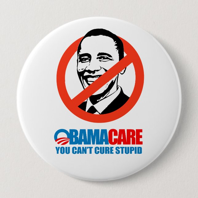 Badge Rond 10 Cm Obamacare - vous ne pouvez pas traiter stupide (Devant)