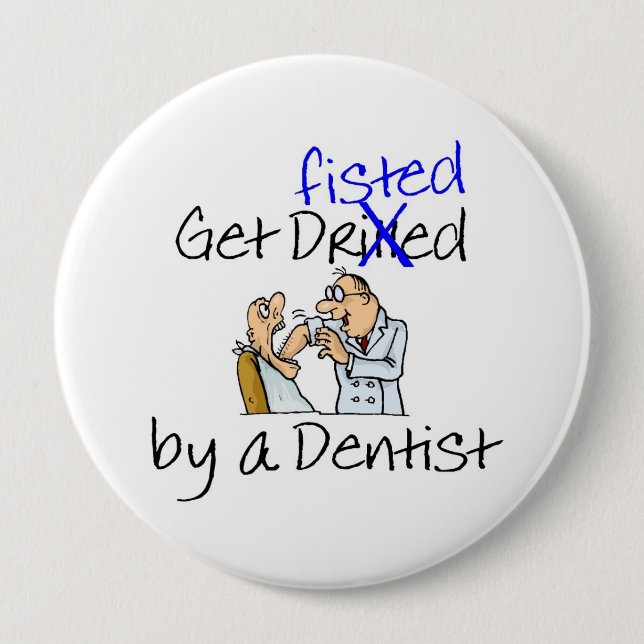 Badge Rond 10 Cm Obtenez Fisted par un dentiste (Devant)