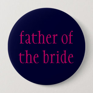 Badge Rond 10 Cm "père bouton de jeune mariée"