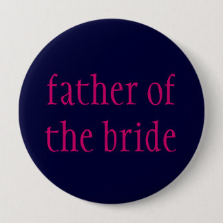 Badge Rond 10 Cm "père bouton de jeune mariée"