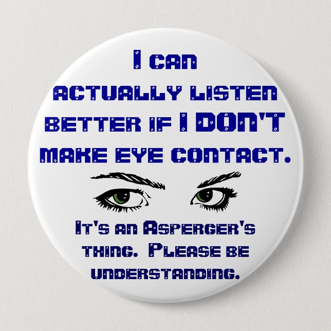 Badge Rond 10 Cm Pin de contact visuel d'Aspergers/No (Devant)