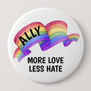 Badge Rond 10 Cm Plus d'amour moins de haine   Fierté de soutien LG
