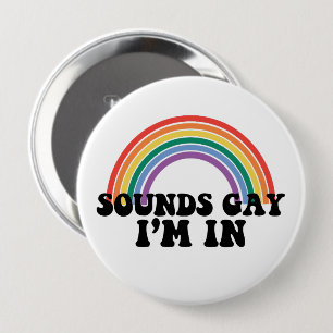 Badge Rond 10 Cm Pride LGBT Sounds Gay I'm In Gay Rainbow