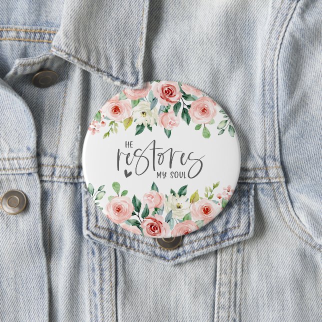 Badge Rond 10 Cm Psaume 23:3 Il rétablit mon âme Bible Verse & Rose (En situation)