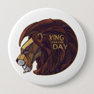 Badge Rond 10 Cm Roi pour le jour
