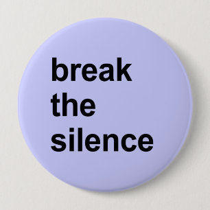 Badge Rond 10 Cm rompez le silence