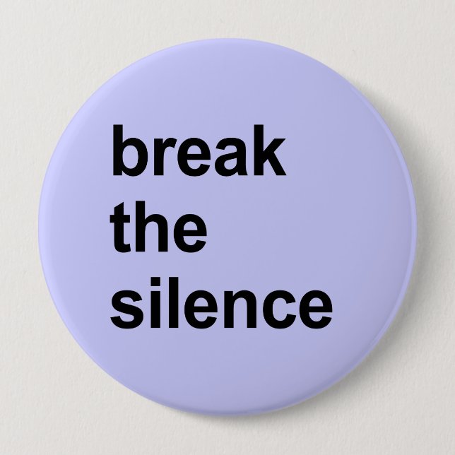 Badge Rond 10 Cm rompre le silence (Devant)